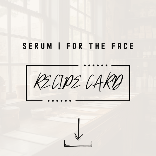Recipe Card: Serum | For The Face (download)